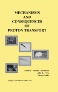 Mechanisms and Consequences of Proton Transport