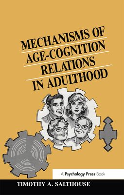 Mechanisms of Age-cognition Relations in Adulthood - Salthouse, Timothy A