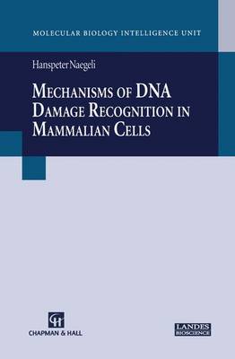 Mechanisms of DNA Damage Recognition in Mammalian Cells - Naegeli, Hanspeter