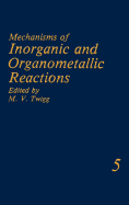 Mechanisms of Inorganic and Organometallic Reactions Volume 5