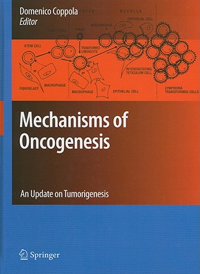 Mechanisms of Oncogenesis: An Update on Tumorigenesis - Coppola, Domenico (Editor)