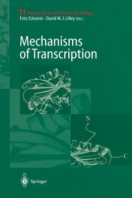 Mechanisms of Transcription - Eckstein, Fritz, Professor (Editor), and Lilley, David M J (Editor)