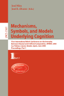 Mechanisms, Symbols, and Models Underlying Cognition: First International Work-Conference on the Interplay Between Natural and Artificial Computation, Iwinac 2005, Las Palmas, Canary Islands, Spain, June 15-18, 2005, Proceedings, Part I