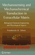 Mechanosensing and Mechanochemical Transduction in Extracellular Matrix: Biological, Chemical, Engineering, and Physiological Aspects