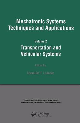 Mechatronic Systems Techniques and Applications - Leondes, Cornelius T. (Editor)