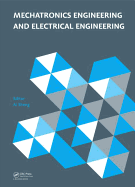 Mechatronics Engineering and Electrical Engineering: Proceedings of the 2014 International Conference on Mechatronics Engineering and Electrical Engineering (CMEEE 2014), Sanya, Hainan, P.R. China, 17-19 October 2014