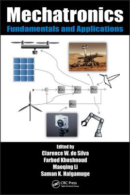 Mechatronics: Fundamentals and Applications - de Silva, Clarence W (Editor), and Khoshnoud, Farbod (Editor), and Li, Maoqing (Editor)