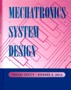 Mechatronics System Design - Shetty, Devdas, and Kolk, Richard