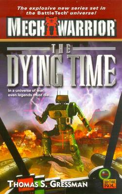 Mechwarrior #5: The Dying Time - Gressman, Thomas S