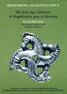 Mecklenburg Collection: The Iron Age Cemetery of Magdalenska gora in Slovenia