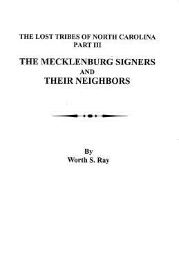 Mecklenburg Signers and Their Neighbors: The Lost Tribes of North Carolina, Part III - Ray, Worth S