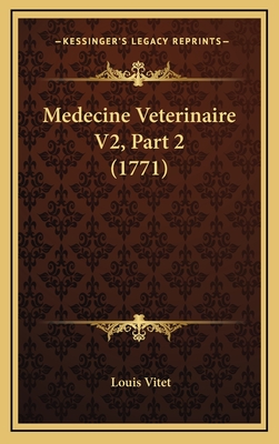 Medecine Veterinaire V2, Part 2 (1771) - Vitet, Louis