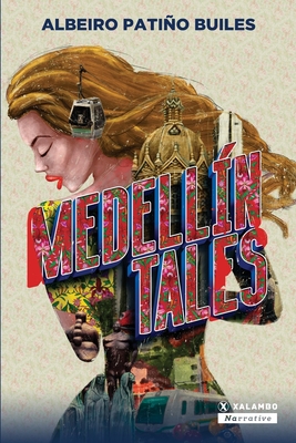 Medelln Tales - Alonso Corona, Lara (Translated by), and Patio Builes, Albeiro