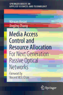 Media Access Control and Resource Allocation: For Next Generation Passive Optical Networks