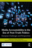 Media Accountability In The Era Of Posttruth Politics: European Challenges and Perspectives