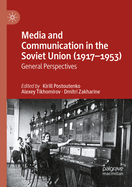 Media and Communication in the Soviet Union (1917-1953): General Perspectives