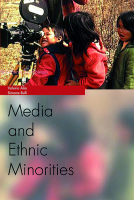 Media and Ethnic Minorities - Alia, Valerie, and Bull, Simone