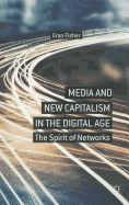 Media and New Capitalism in the Digital Age: The Spirit of Networks