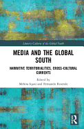 Media and the Global South: Narrative Territorialities, Cross-Cultural Currents