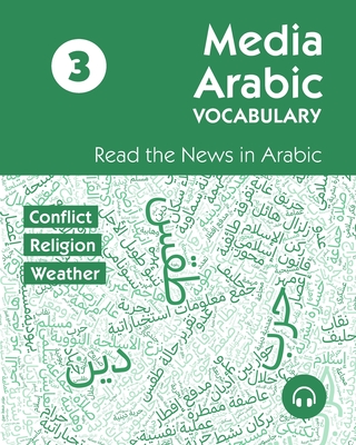 Media Arabic Vocabulary 3: Read the News in Arabic - Al-Masri, Ahmad, and Khaled, Hend (Editor), and Aldrich, Matthew
