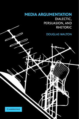 Media Argumentation - Walton, Douglas, Mr.