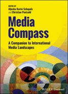 Media Compass: A Companion to International Media Landscapes