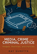 Media, Crime, and Criminal Justice: Images, Realities, and Policies