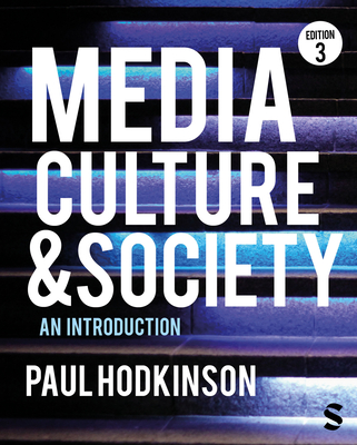 Media, Culture and Society: An Introduction - Hodkinson, Paul