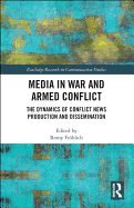 Media in War and Armed Conflict: Dynamics of Conflict News Production and Dissemination