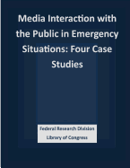 Media Interaction with the Public in Emergency Situations: Four Case Studies