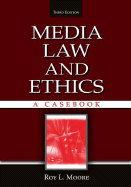 Media Law and Ethics: A Casebook