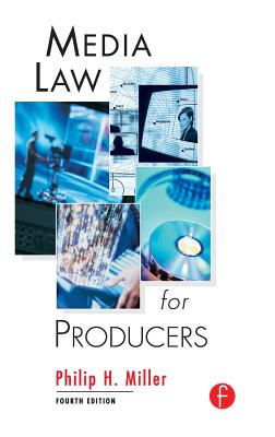 Media Law for Producers - Miller, Philip