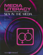 Media Literacy: Thinking Critically about Sex in the Media