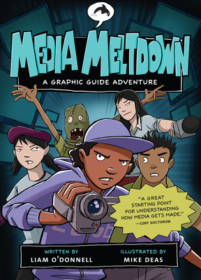 Media Meltdown: A Graphic Guide Adventure - O'Donnell, Liam