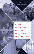 Media, Propaganda and the Politics of Intervention