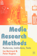 Media Research Methods: Audiences, Institutions, Texts