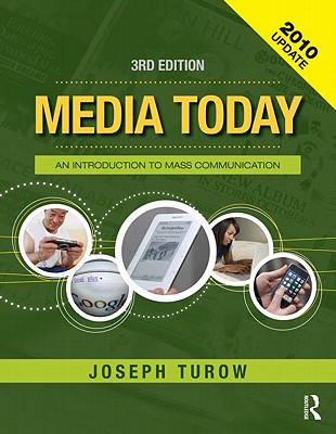 Media Today: An Introduction to Mass Communication - Turow, Joseph