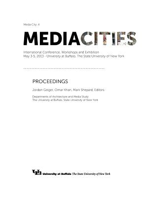 MediaCities: Proceedings - Geiger, Jordan, and Shepard, Mark, and Khan, Omar