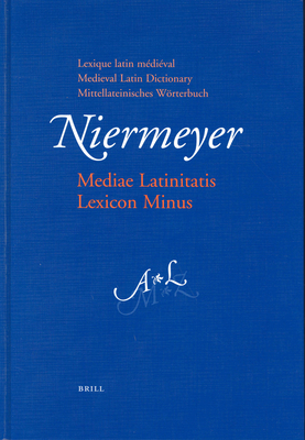 Mediae Latinitatis Lexicon Minus (2 vols.): Lexique latin m?di?val - Medieval Latin Dictionary - Mittellateinisches Wrterbuch - Niermeyer, and Kieft