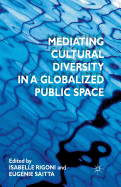 Mediating Cultural Diversity in a Globalized Public Space