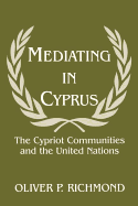 Mediating in Cyprus: The Cypriot Communities and the United Nations