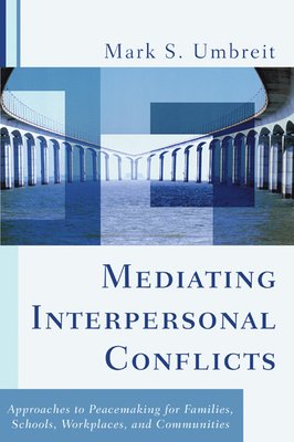 Mediating Interpersonal Conflicts - Umbreit, Mark