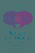 Mediating Legal Disputes: Effective Strategies for Neutrals and Advocates