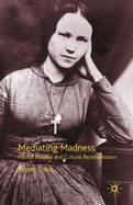 Mediating Madness: Mental Distress and Cultural Representation