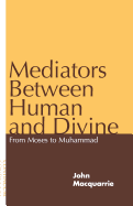 Mediators Between Human and Divine: From Moses to Muhammad