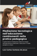 Mediazione tecnologica nell'educazione: cambiamenti nella pratica pedagogica