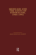 Medicaid and the Costs of Federalism, 1984-1992