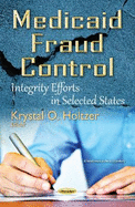 Medicaid Fraud Control: Integrity Efforts in Selected States