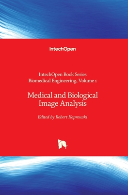 Medical and Biological Image Analysis - Koprowski, Robert (Editor)
