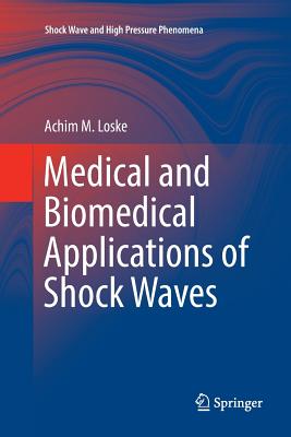 Medical and Biomedical Applications of Shock Waves - Loske, Achim M